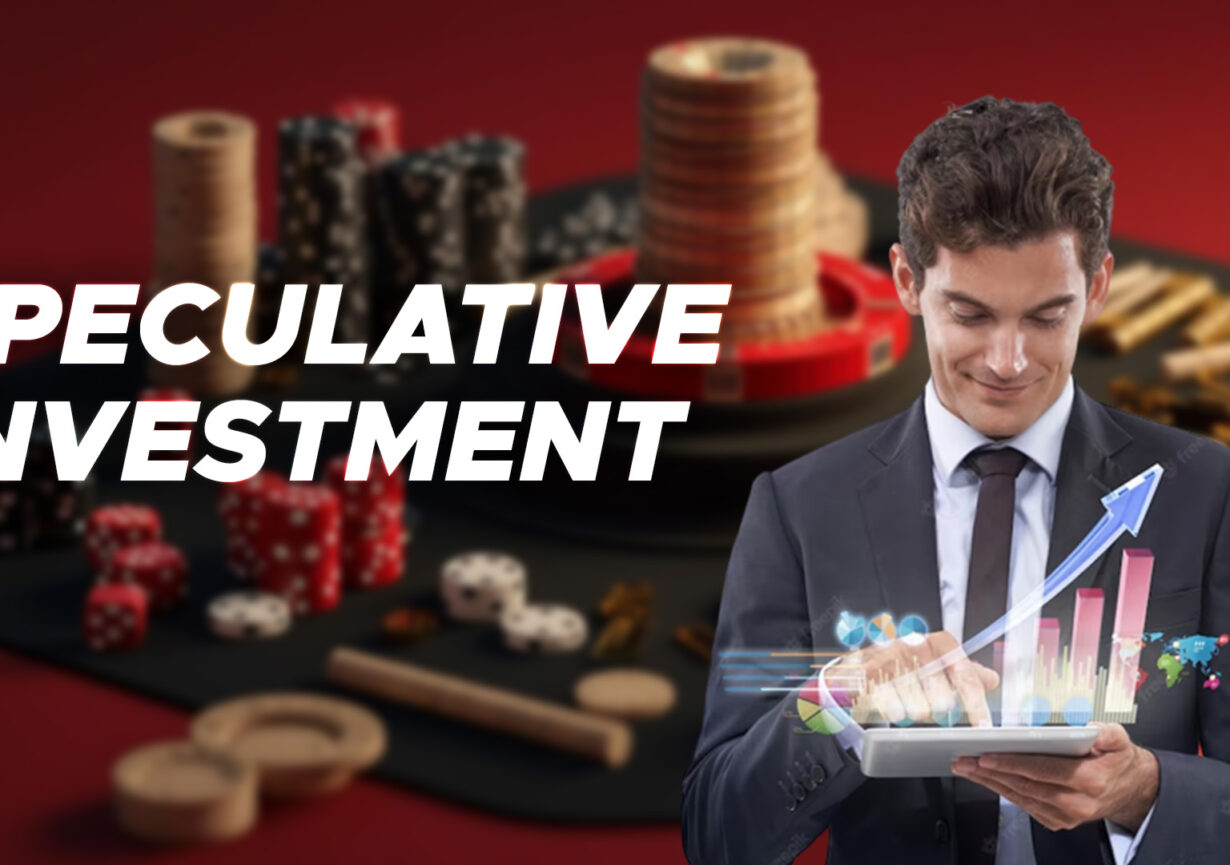 Speculative Investment- Is It an Investment Strategy or Gambling?