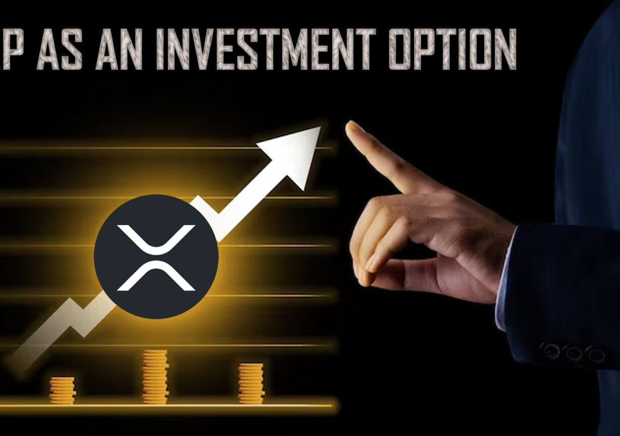 Top Reasons Why You Should Choose XRP as an Investment Option 