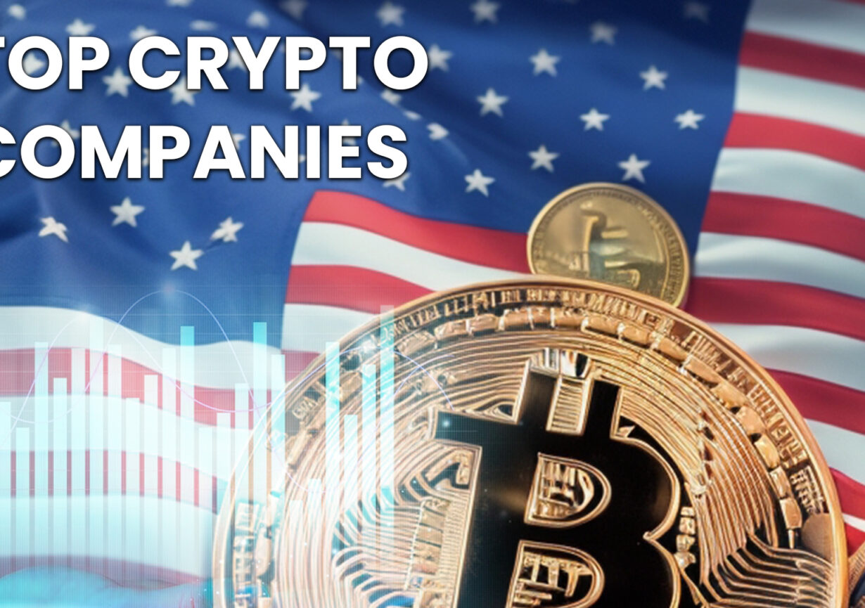 Top Crypto Companies In The USA: Market Leaders Of Digital Finance