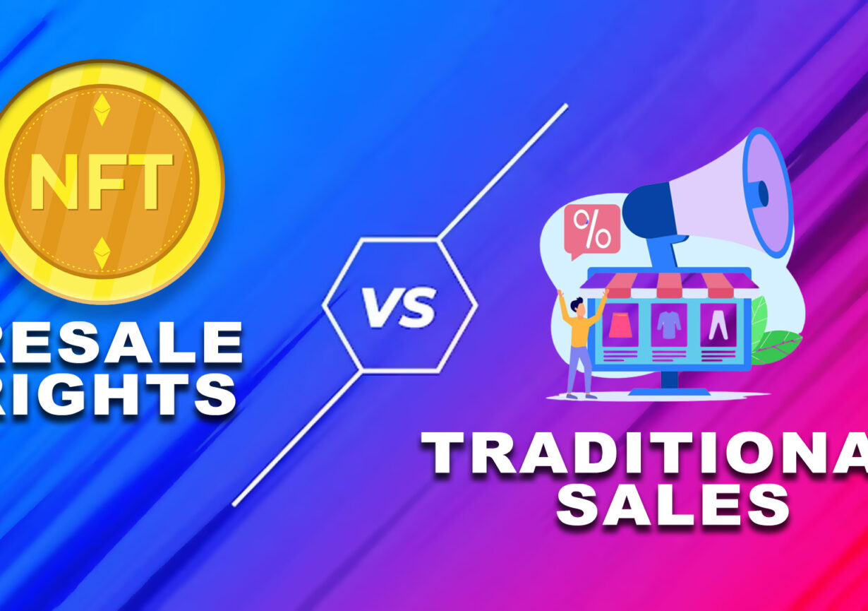 NFT Resale Rights vs Traditional Sales