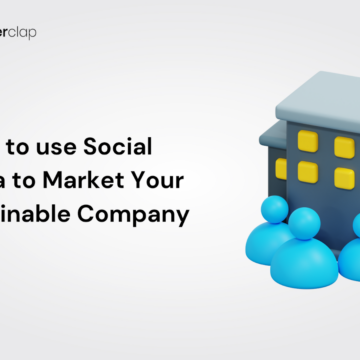 Ways to Use Social Media to Market Your Sustainable Company