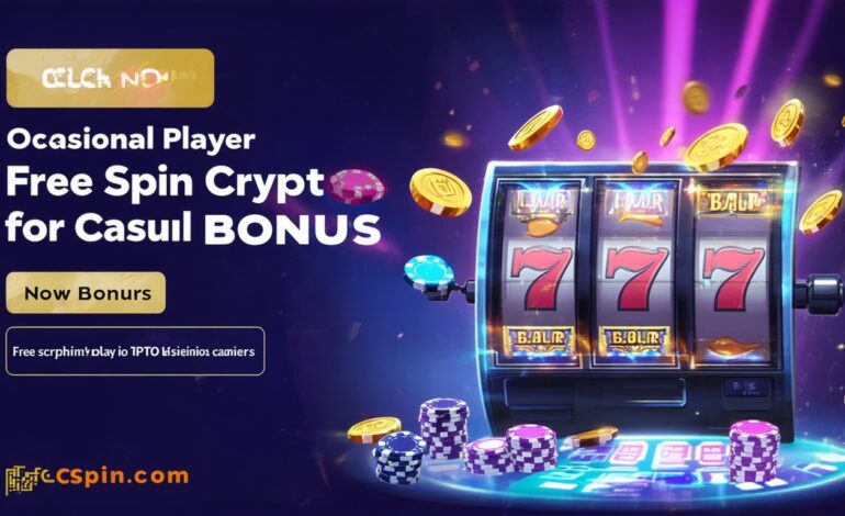 Occasional-Player-Friendly Free Spin Crypto Casino Bonuses for Casual Gamers