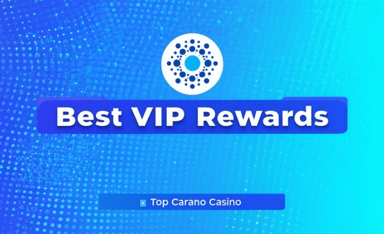 Best VIP Rewards at Top Cardano Casino Platforms